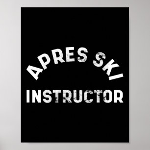 Poster Apres Ski Instrutor Funny Bebado Party Skiing Snow