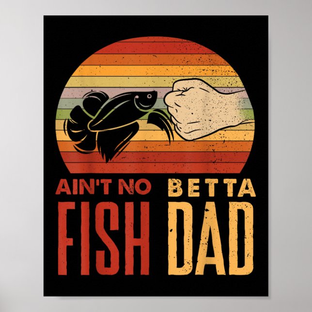 Poster Aquascaping Aquarium Aint No Betta Fish Dad Betta  (Frente)