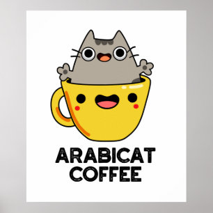 Poster Arabicat Café Engraçado Arabica Cat Pun