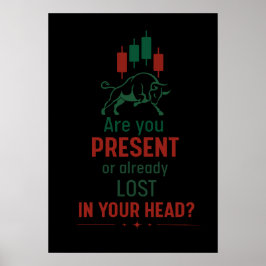 Poster Are You Present? – Trader Mindset | Bull 