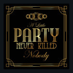 Poster Art Deco Poster: "Uma pequena festa nunca matou ni<br><div class="desc">Art Deco Poster "Um Pequeno Partido Nunca Matou Ninguém" - Excelente Gatsby Inspirado</div>