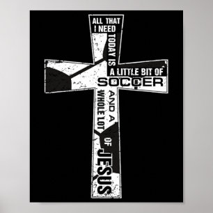 Poster Arte de Futebol Cruz Cristã Tudo o Que Eu Preciso 