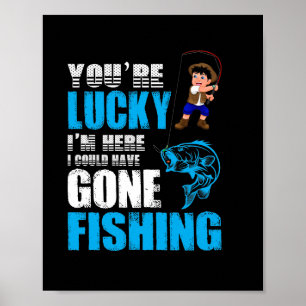 Poster Arte De Pesca Eu Poderia Ter Ido Pescar