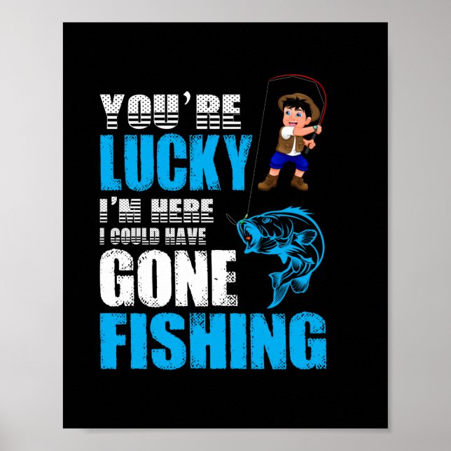 Poster Arte De Pesca Eu Poderia Ter Ido Pescar (Frente)