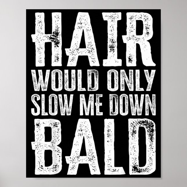Poster Arte Divertida - Cabelo Só Me Deixaria Mais Lento (Frente)