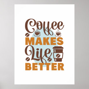 Poster Arte do Café O Café Torna a Vida Melhor