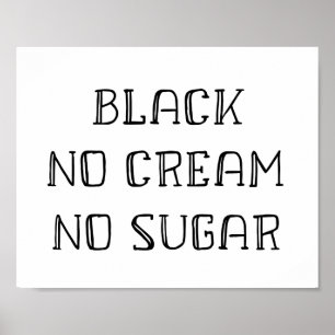 Poster Arte do café - preto, nenhum creme, nenhum açúc