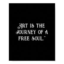 Arte é a jornada de uma alma livre. Personalizar p