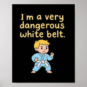 Poster Artes marciais de Karate Engraçadas Eu sou um Whi 