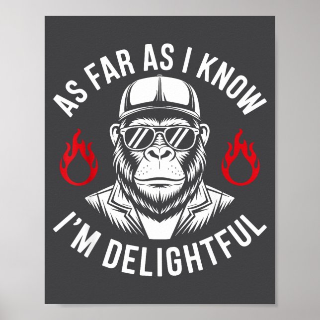 Poster As Far As I Know I'm Delightful Funny Monkey Quote (Frente)