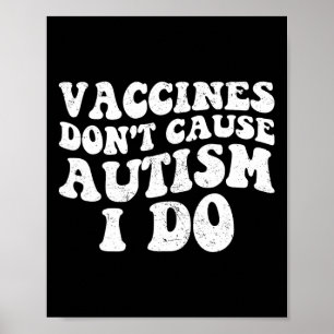 Poster As vacinas masculinas não causam autismo Eu faço1