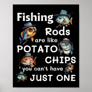 Poster As Varas de Pesca São Como Batatas Fritas Você Não