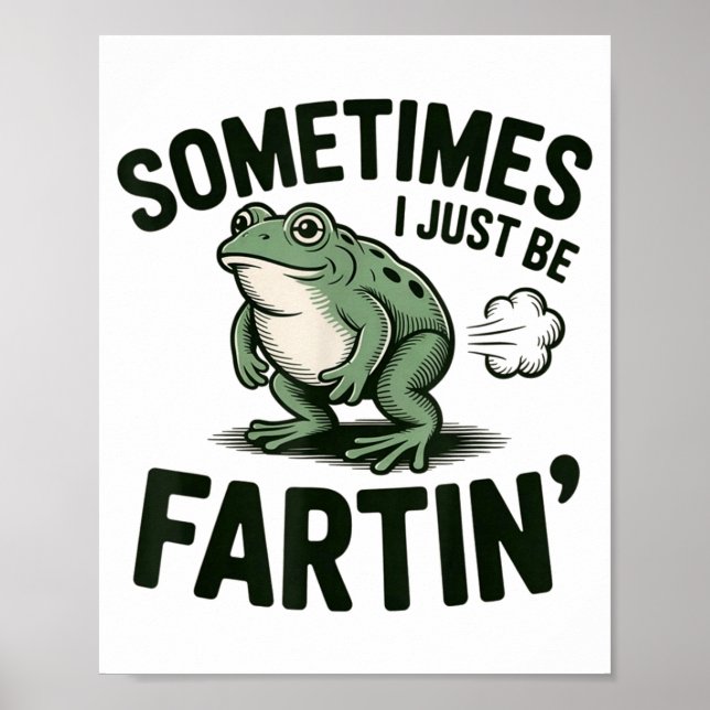 Poster Às vezes eu estou apenas peidando Humor de Sapo Pi (Frente)
