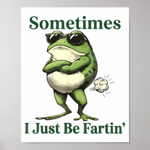 Poster Às vezes eu estou só peidando Humor de Sapo Homens