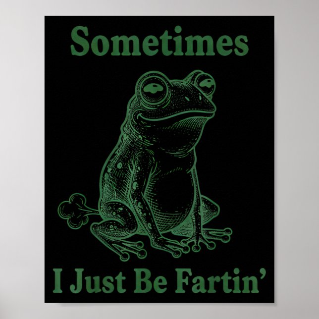 Poster Às vezes eu estou só soltando pum Sapo Humor Pum e (Frente)