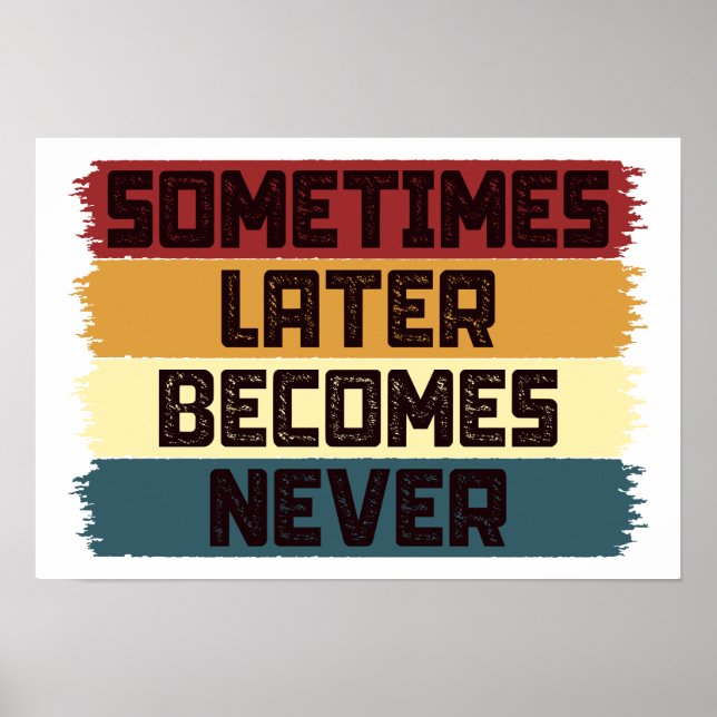 Poster Às vezes, Mais Tarde se Torna Nunca (Frente)