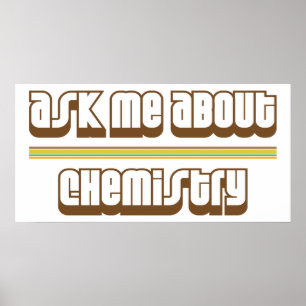 Póster Ask Me About Chemistry