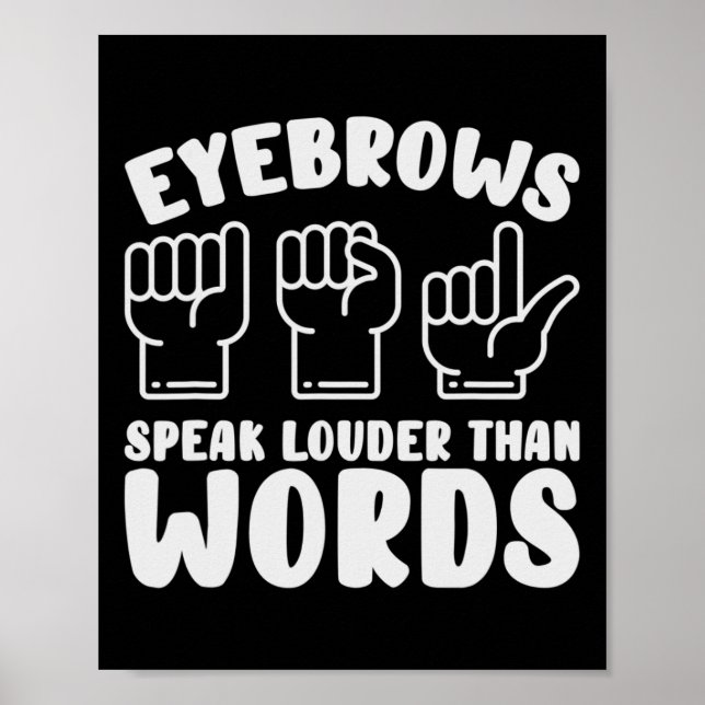 Poster Asl Sign Language Eyebrows Speak Louder Words Fing (Frente)