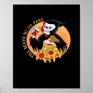 Poster Até A Morte Nos Fazer Parte. Pizza Forever!