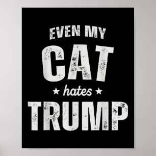 Poster Até Meu Gato Odeia Trump Anti-Presidente Donald Tr