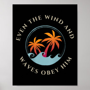 Poster Até O Vento E As Ondas Obedecem A Ele Jesus Deus E