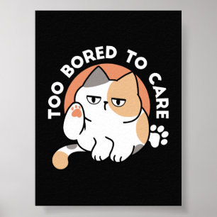 Poster Atitude de Gato Preguiçoso – Muito Entediado para 