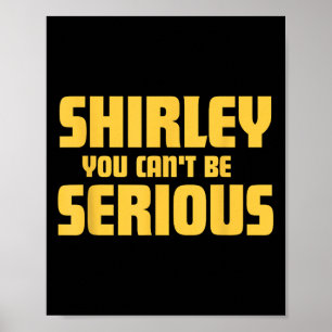 Poster Avião! Filme, Shirley, Você Não Pode Ser Sério, Sh