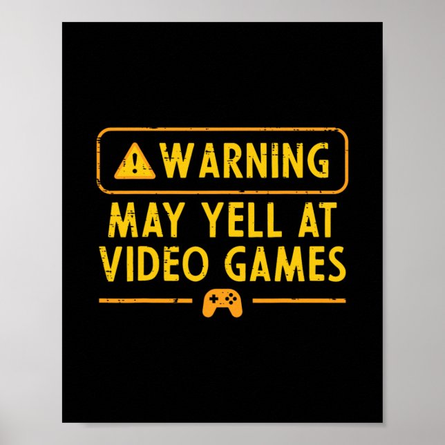 Poster Aviso de jogo pode gritar com jogos de vídeo Gamer (Frente)