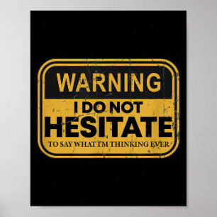 Poster Aviso Não Hesito em Dizer o que Estou Pensando