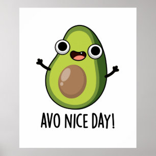Poster Avo Nice Day Engraçado Avocado Pun