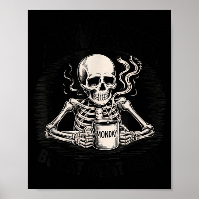 Poster Awake But At What Cost Funny Skeleton Coffee Monda (Frente)