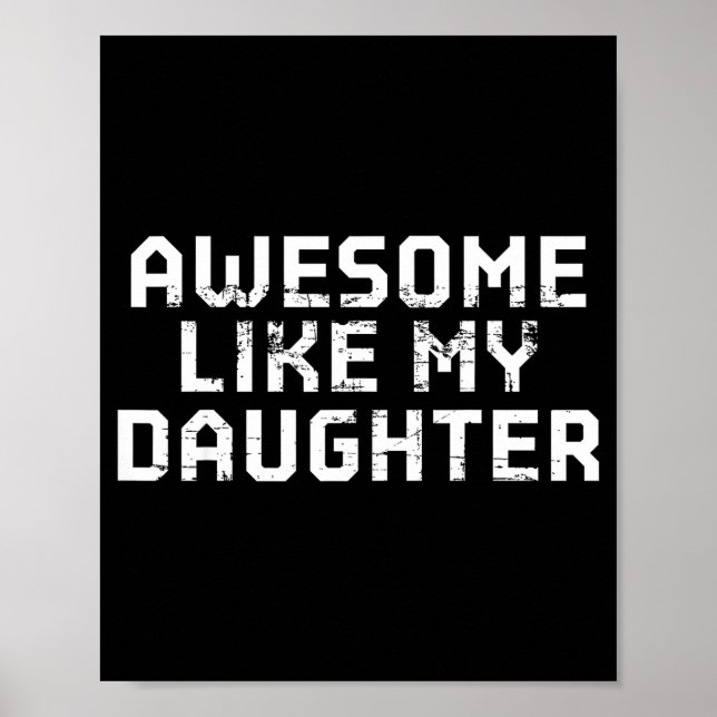 Poster Awesome Like My Daughter For Dad Men Funny Fathers (Frente)