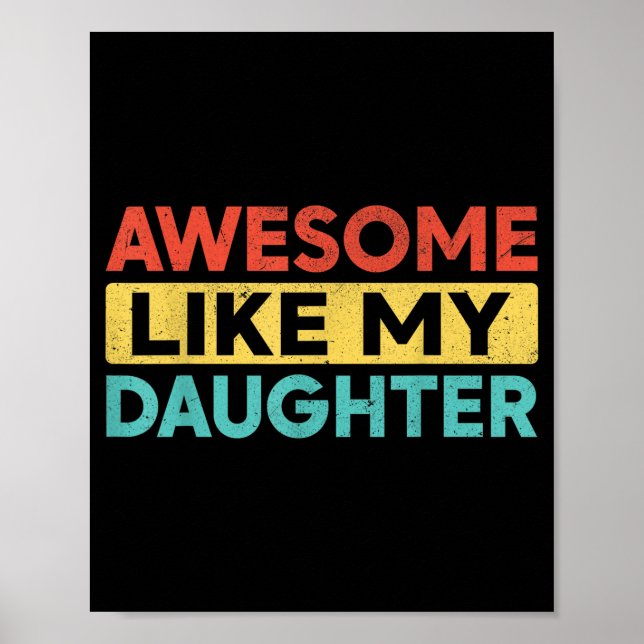 Poster Awesome Like My Daughter For Dad Men Funny Fathers (Frente)