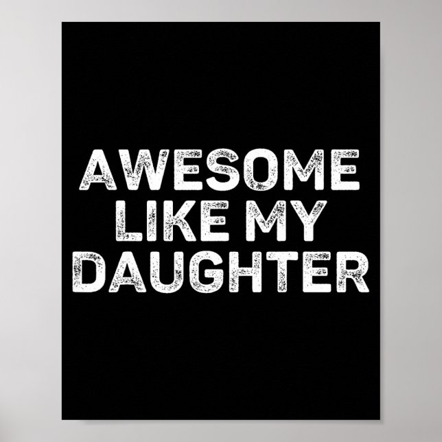 Poster Awesome Like My Daughter For Dad Men Funny Fathers (Frente)