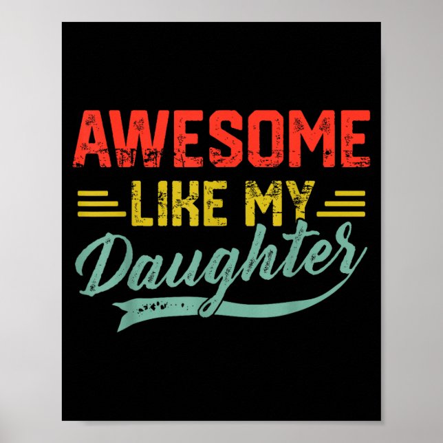 Poster Awesome Like My Daughter For Dad Men Funny Fathers (Frente)