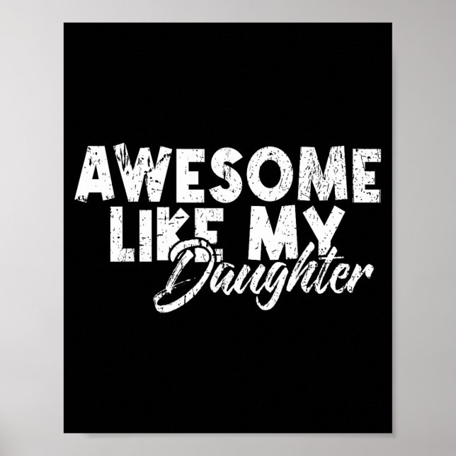 Poster Awesome Like My Daughter For Dad Men Funny Fathers (Frente)