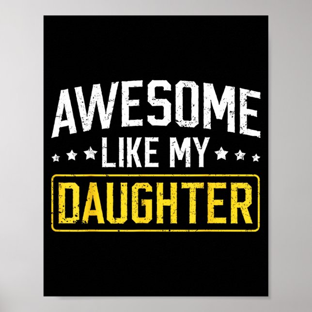 Poster Awesome Like My Daughter Funny Dad Daddy Papa Mom  (Frente)