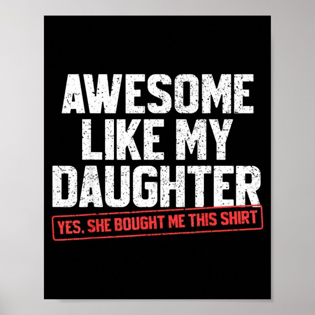 Poster Awesome Like My Daughter Funny Dad Daddy Papa Mom  (Frente)