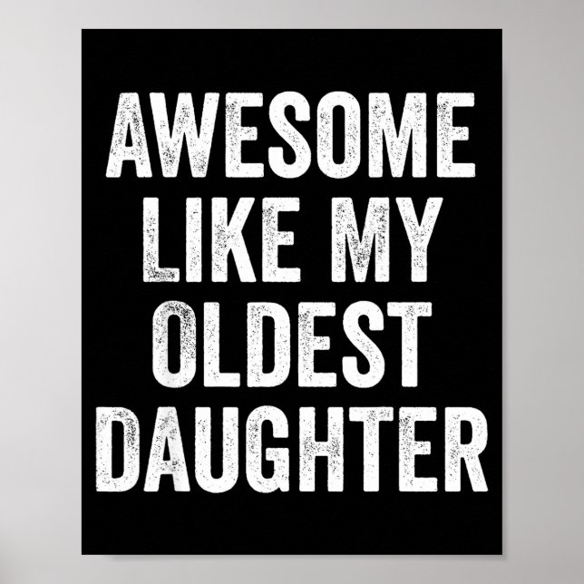 Poster Awesome Like My Oldest Daughter Funny Dad Jokes Fa (Frente)