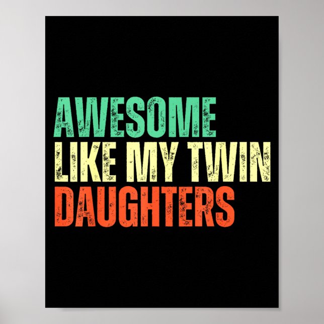Poster Awesome Like My Twin Daughters Funny Mom Dad Paren (Frente)