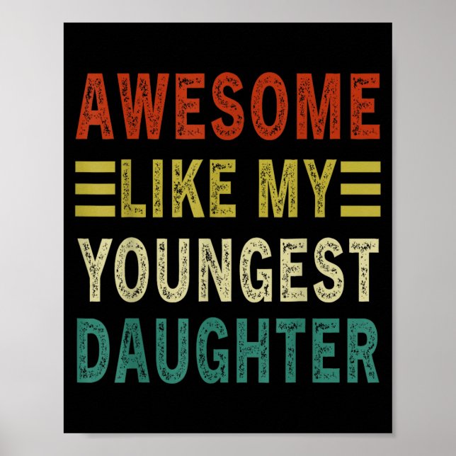 Poster Awesome Like My Youngest Daughter Father's Day Mot (Frente)