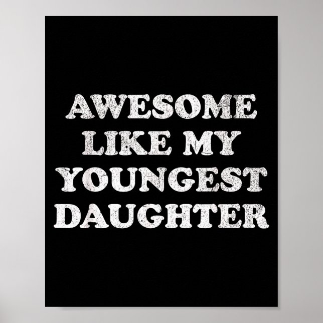 Poster Awesome Like My Youngest Daughter Funny For Mom Da (Frente)
