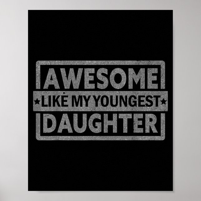 Poster Awesome Like My Youngest Daughter Men Fathers Day  (Frente)