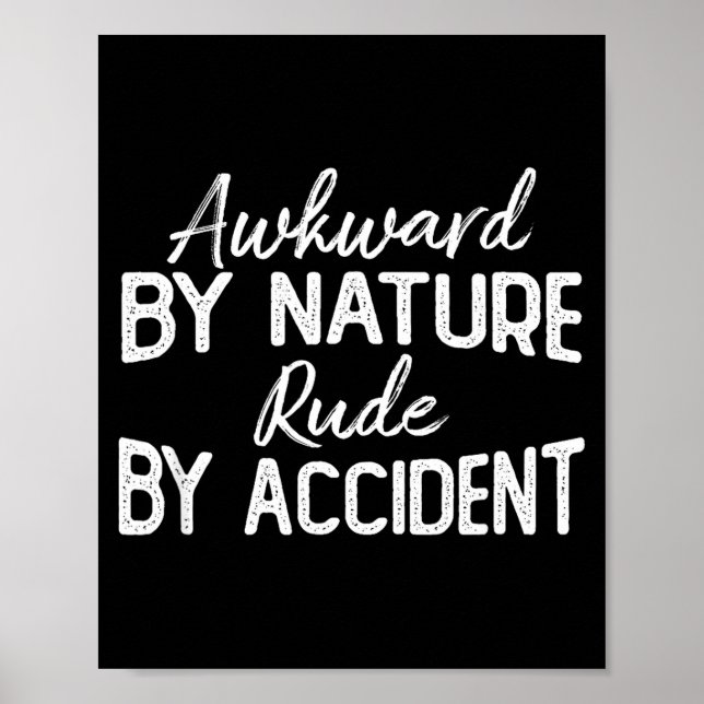 Poster Awkward By Nature Rude By Accident Funny Sarcastic (Frente)