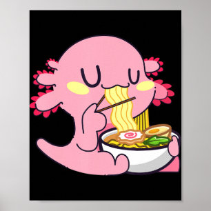 Poster Axolotl Ramen  Anime Kawaii Lovers Noodles Girls B