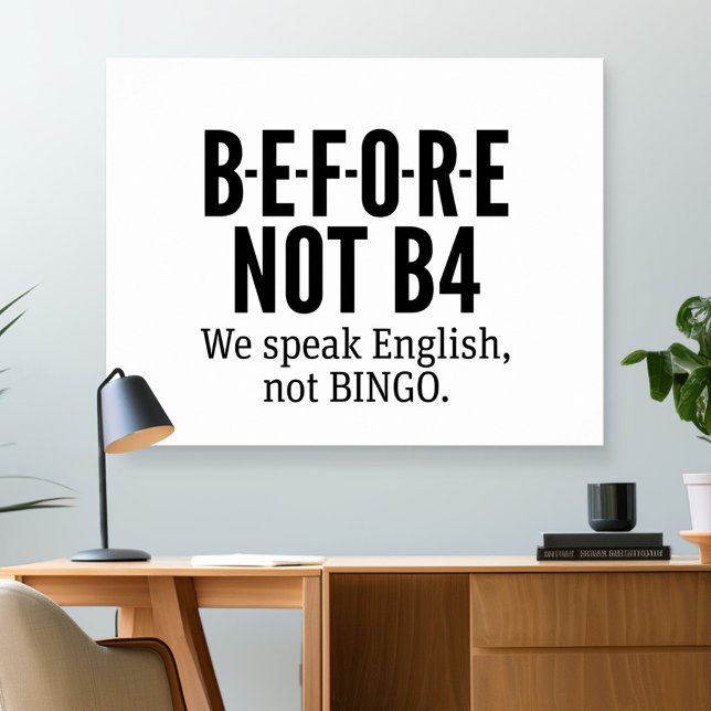 Póster B-E-F-O-R-E NOT B4 - Fale Inglês Não Bingo (Classroom and Desk Poster)
