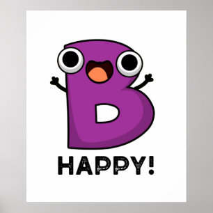 Poster B Feliz Alphabet Pun Engraçado
