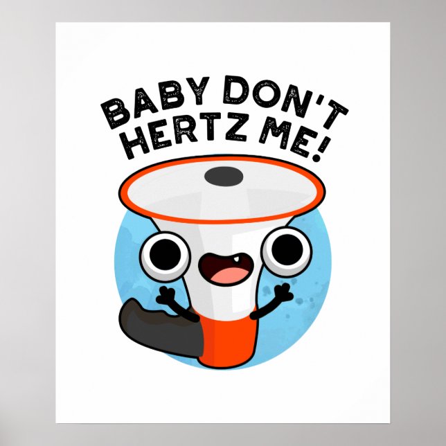 Poster Baby Don't Hertz Me Engraçado Loud Hailer Sound Pu (Frente)