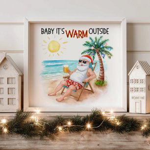 Poster Baby Está Quente Lá Fora Tropical Natal Papai Noel