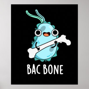Poster Bac Bone Funny Bacterny Pun